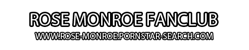 Rose Monroe Pornstar